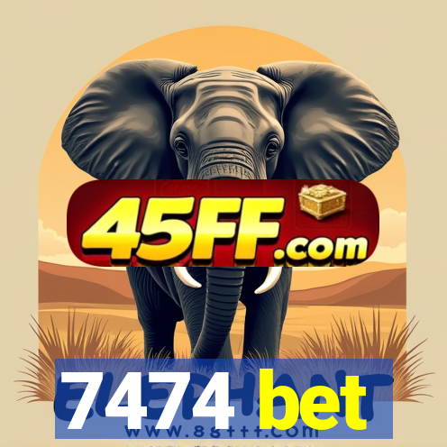 7474 bet